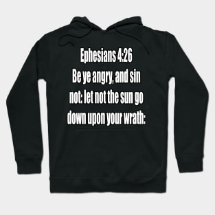 Ephesians 4:26  (KJV) Hoodie